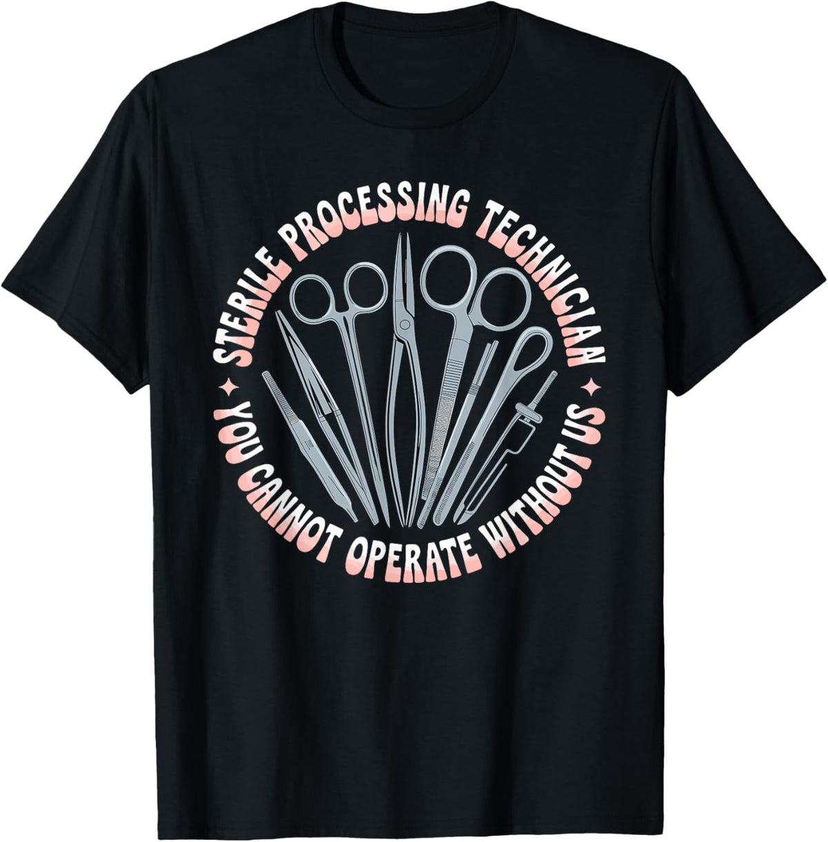 Sterile Processing Techs You Need Us T-Shirt - T-Shirt | Black