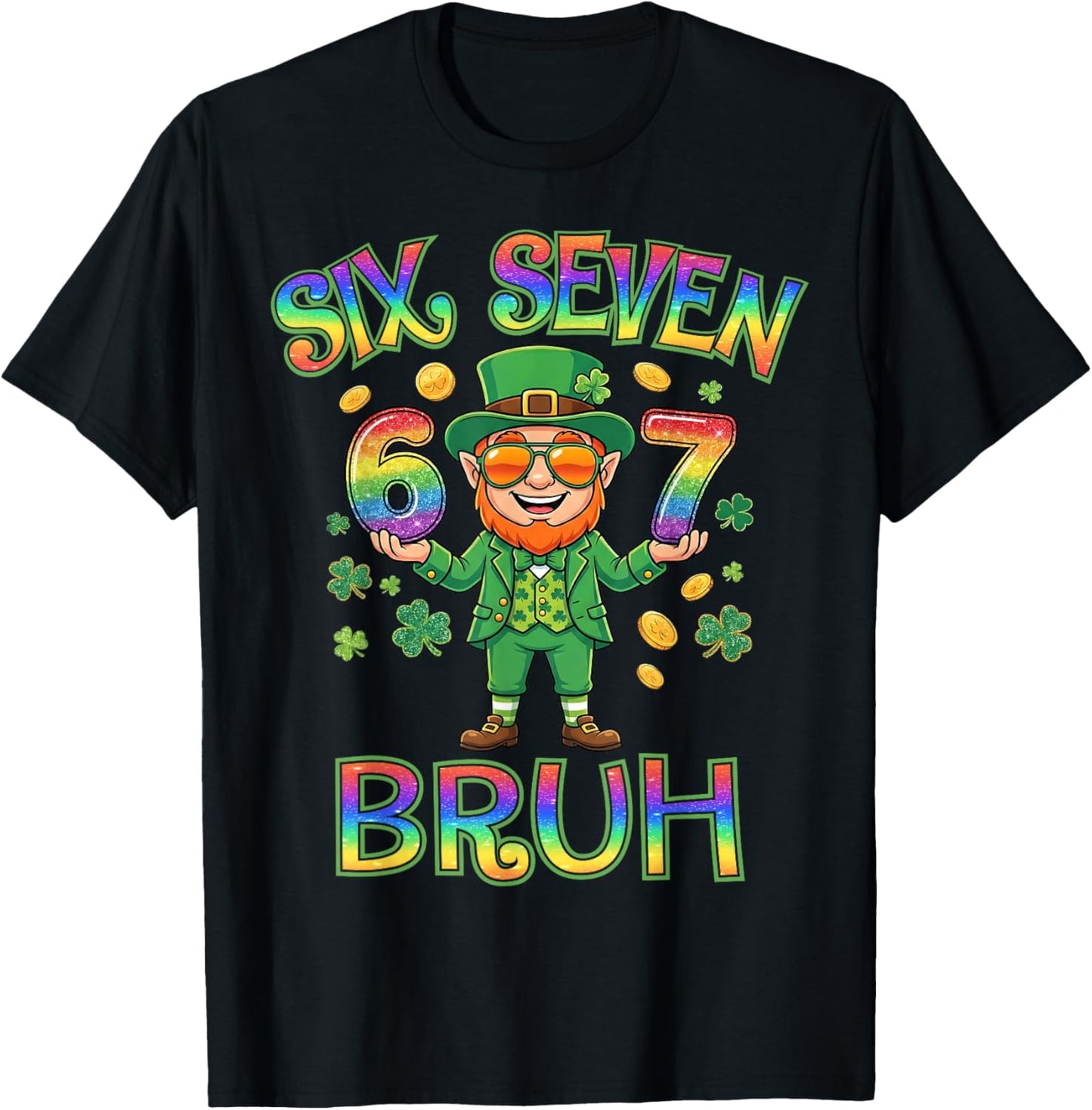 Funny Six Seven Bruh Leprechaun St Patricks Day 67 Meme 6 7 T-Shirt - T-Shirt | Black