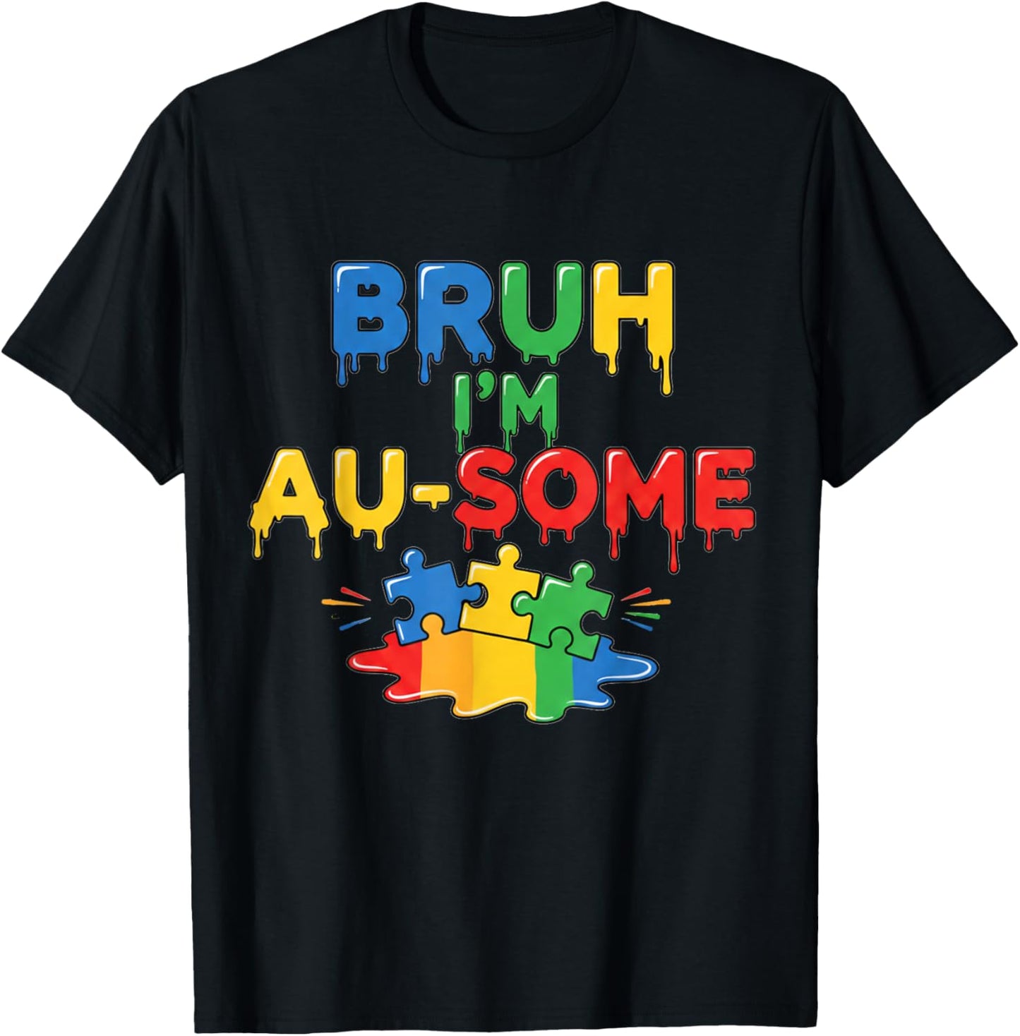 Bruh I'm Au-Some Boys Kids Autism Awareness Funny T-Shirt - T-Shirt | Black