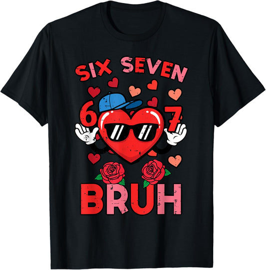 6 7 Valentines Day Bruh 67 Valentine Meme 6 7 Kid Boy Youth T-Shirt - T-Shirt | Black