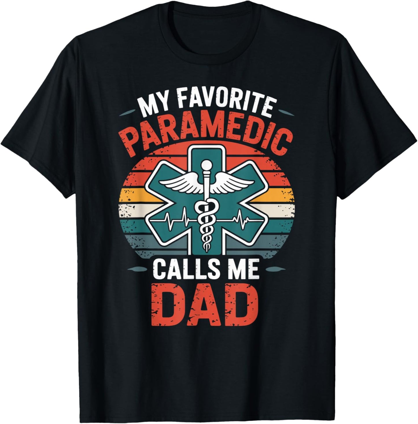 My Favorite Paramedic Calls Me Dad T-Shirt - T-Shirt | Black