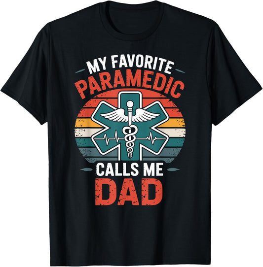My Favorite Paramedic Calls Me Dad T-Shirt - T-Shirt | Black