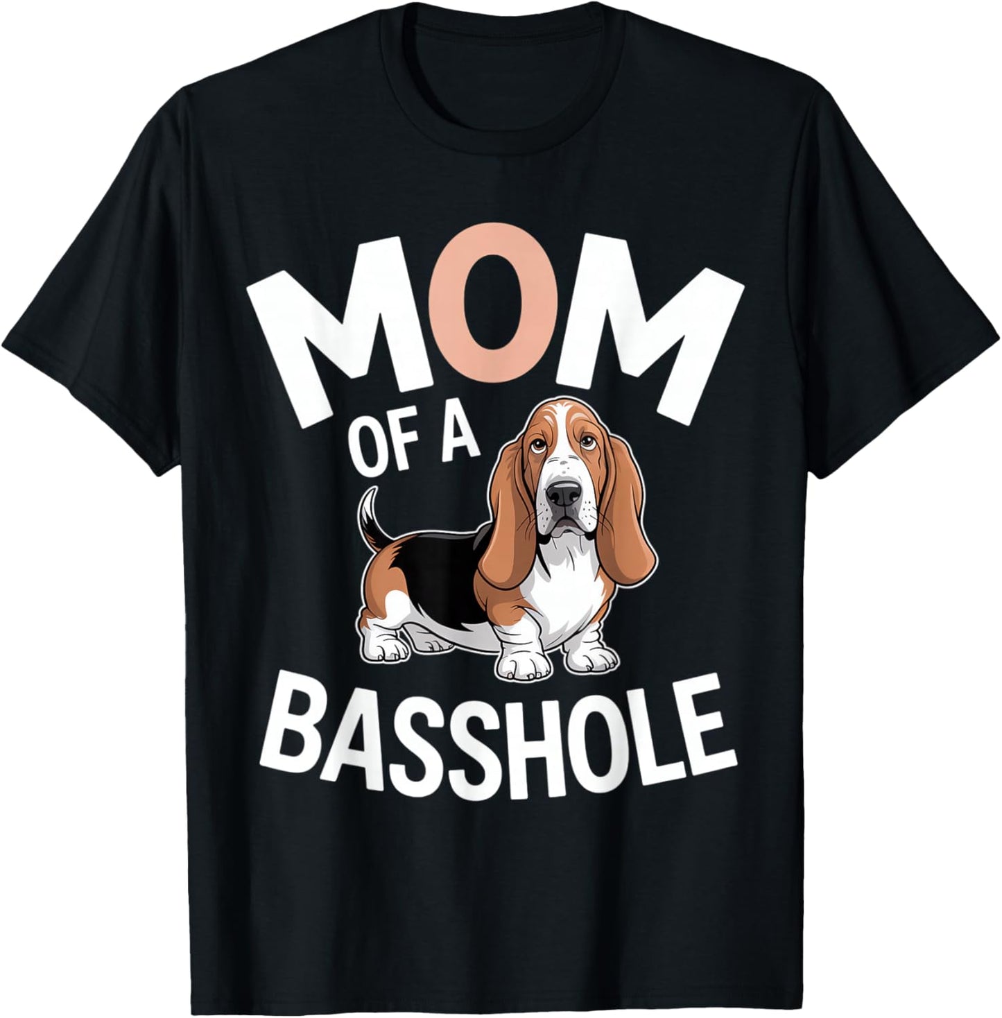 Mom of A Basshole T-Shirt - T-Shirt | Black