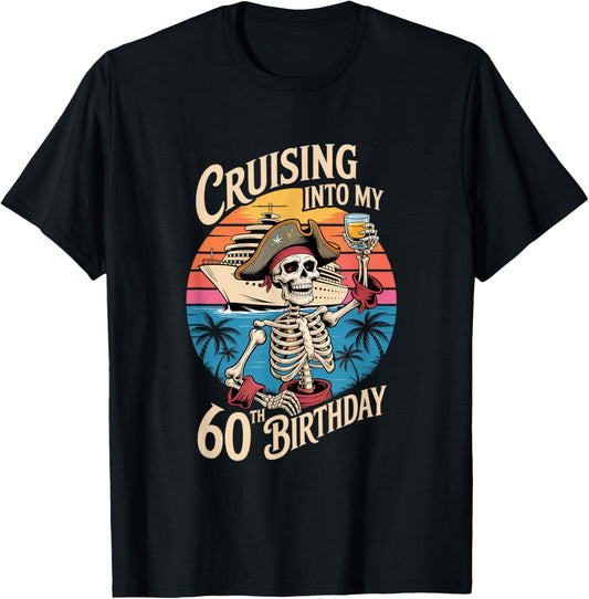 Cruising Into My 60th Birthday Skeleton Pirate Milestone T-Shirt - T-Shirt | Black
