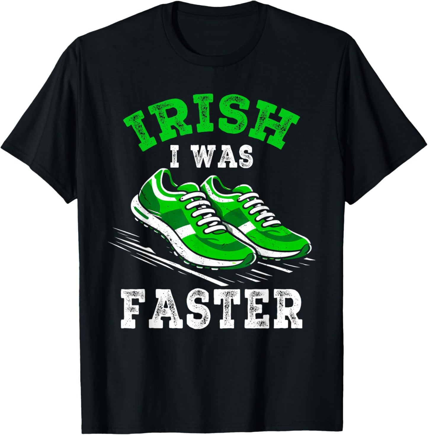 Funny Irish I was Faster St Patricks Day Running Shamrock T-Shirt - T-Shirt | Black