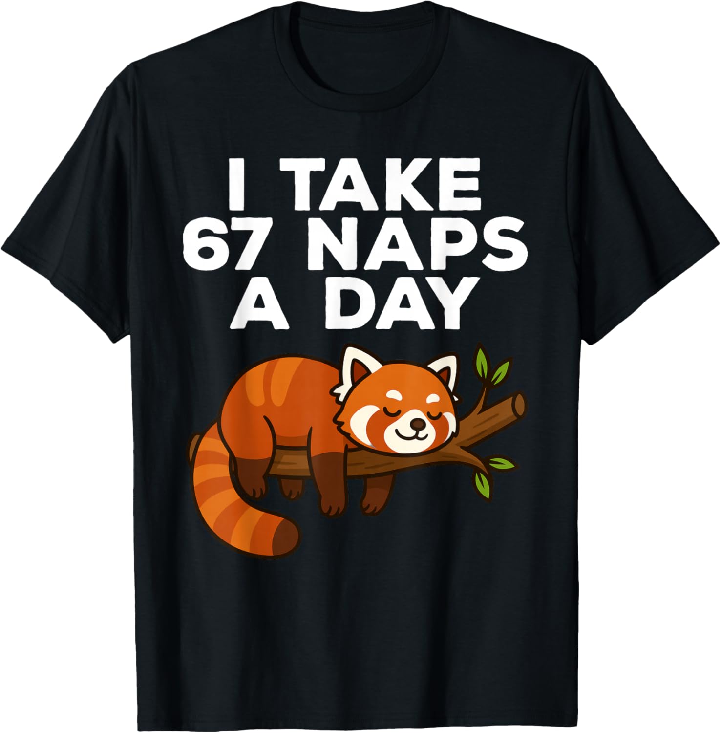 I Take 67 Naps A Day Funny Red Panda Meme Six Seven T-Shirt - T-Shirt | Black