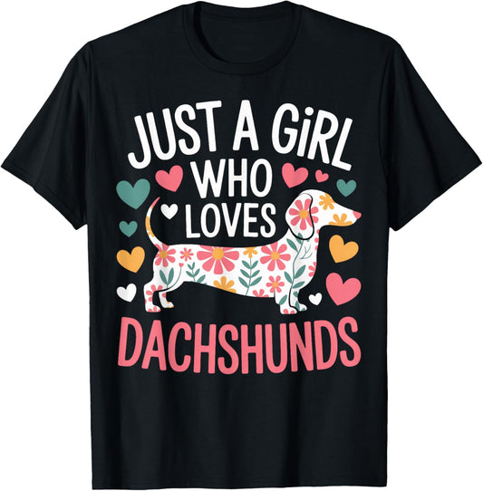 Wiener Dog Love Just A Girl Who Loves Dachshunds T-Shirt - T-Shirt | Black