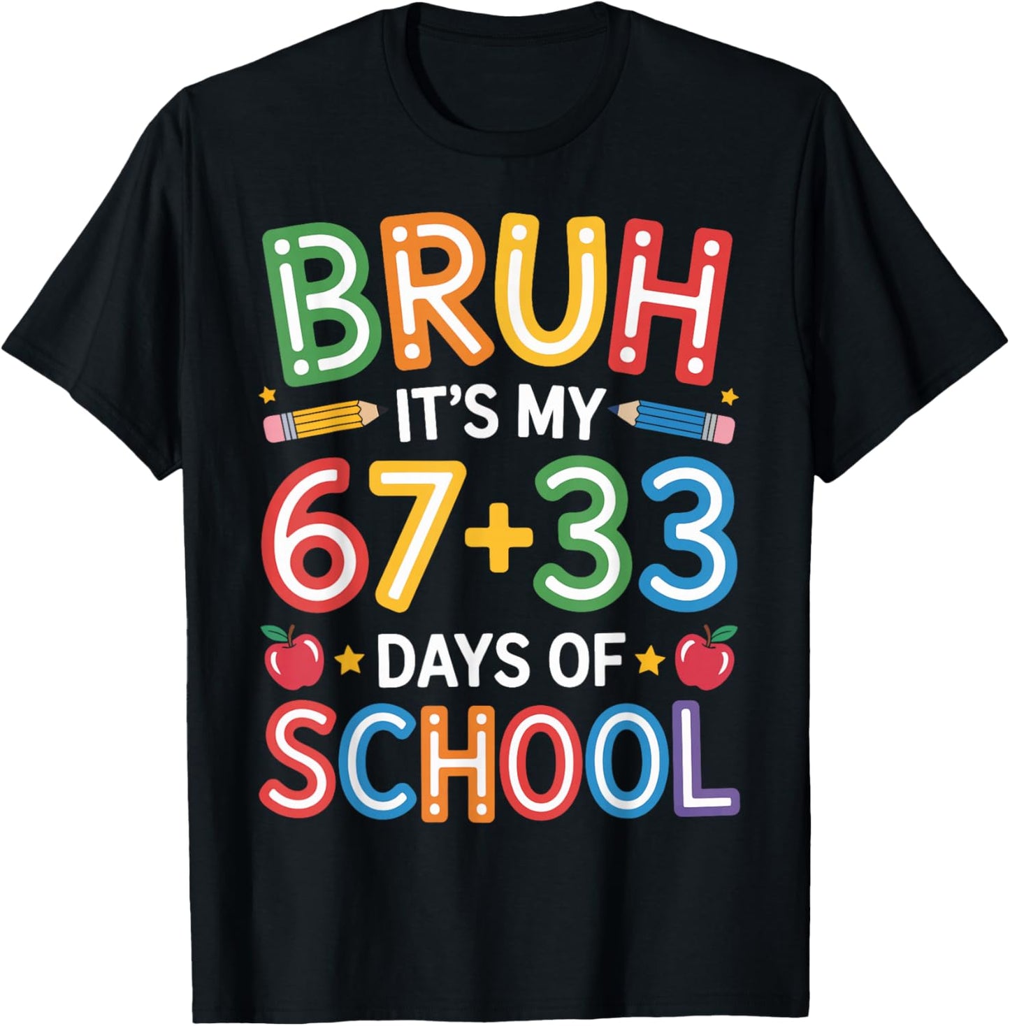 Bruh Its My 67 33 Days of School Funny Kids 100th Day T-Shirt - T-Shirt | Black