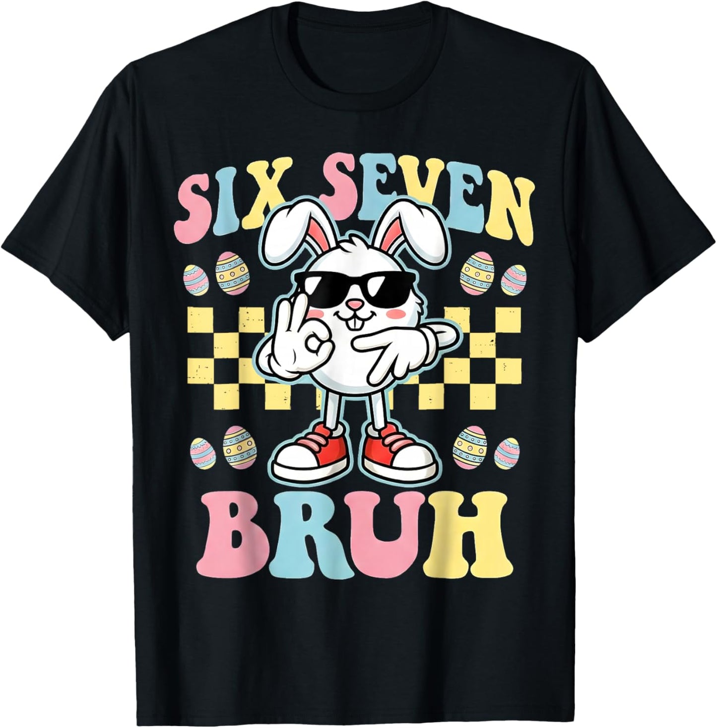 6 7 Funny Easter Bunny 67 Meme Six Seven Bruh Rabbit 6-7 T-Shirt - T-Shirt | Black
