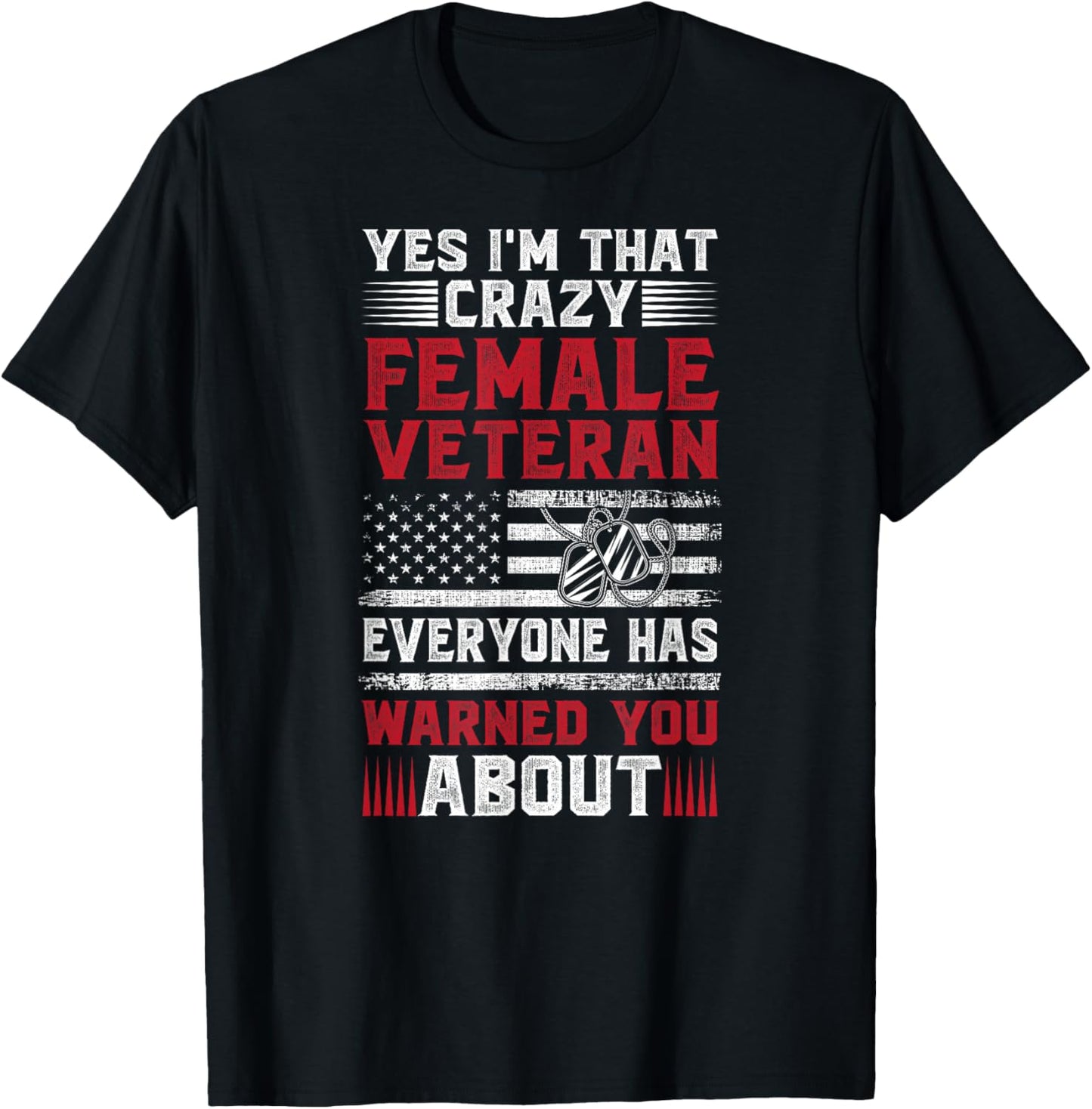 I'm That Crazy Female Veteran Girl Veteran Woman T-Shirt - T-Shirt | Black