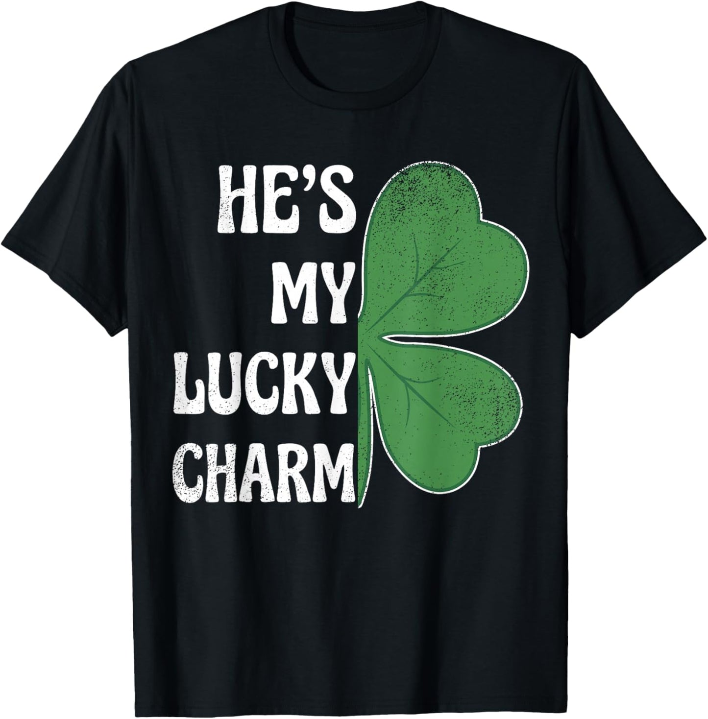 He's My Lucky Charm St Patricks Day Couples Shamrock T-Shirt - T-Shirt | Black
