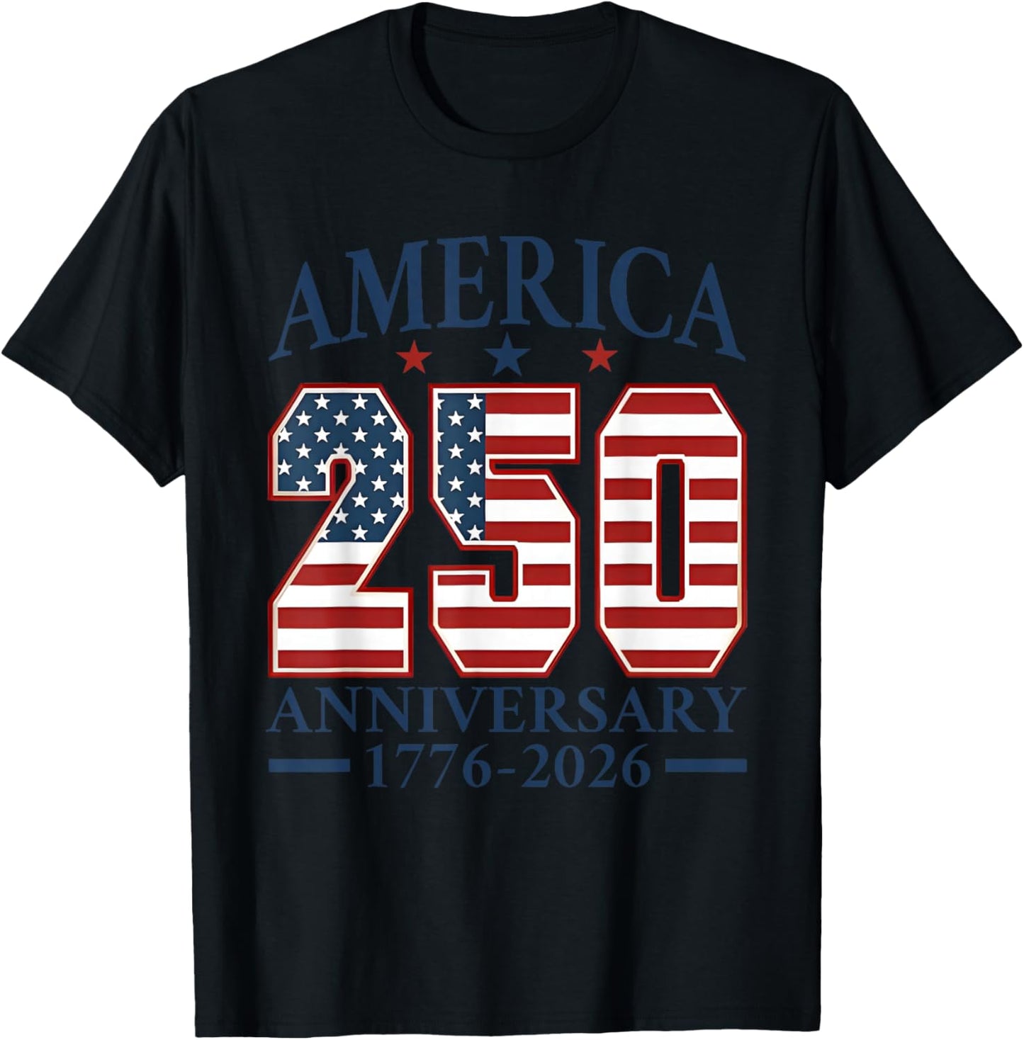 250 Years America Anniversary 250th Independence Day Freedom T-Shirt - T-Shirt | Black