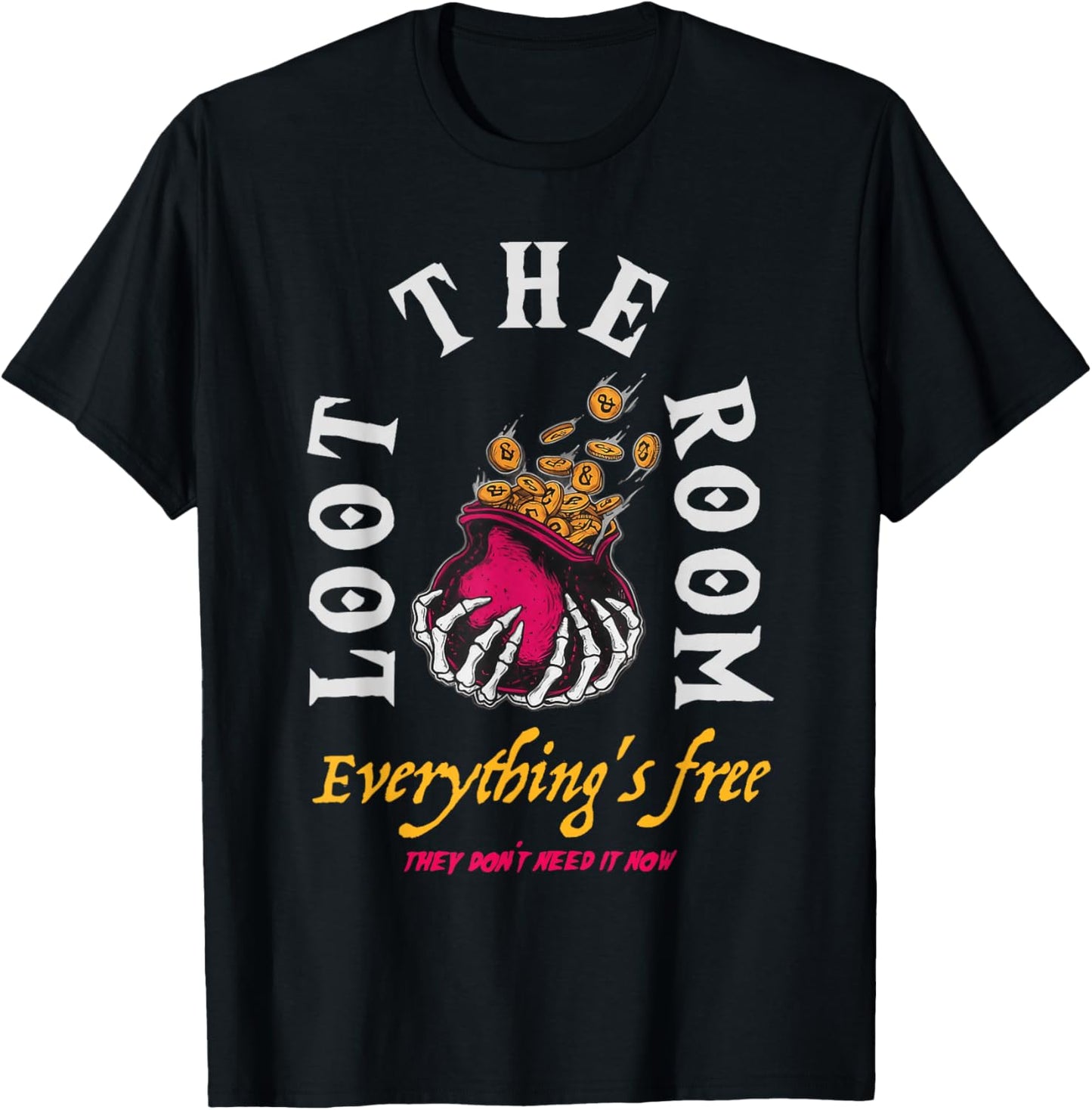 Loot The Room Everything’s Free Funny RPG Skeleton Art T-Shirt - T-Shirt | Black