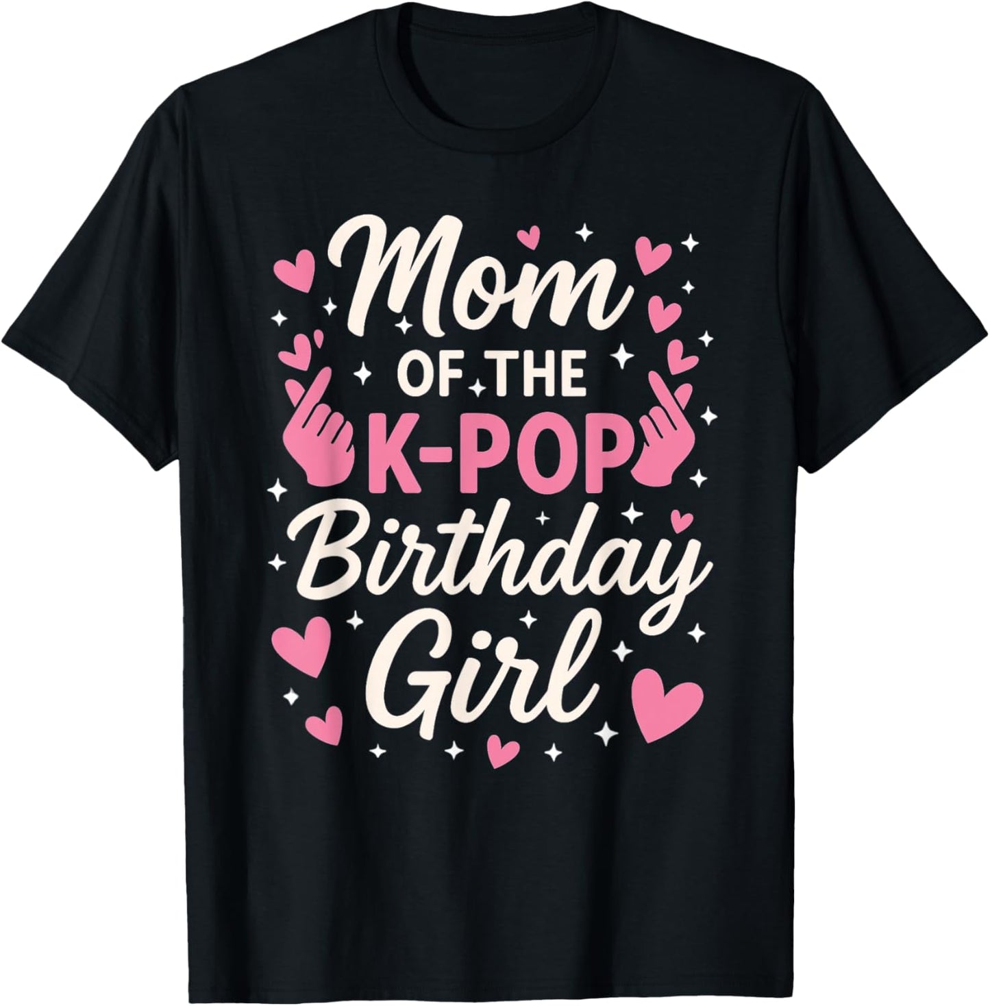 Mom of The K Pop Birthday Girl Korean Pop Lovers Girls Women T-Shirt - T-Shirt | Black
