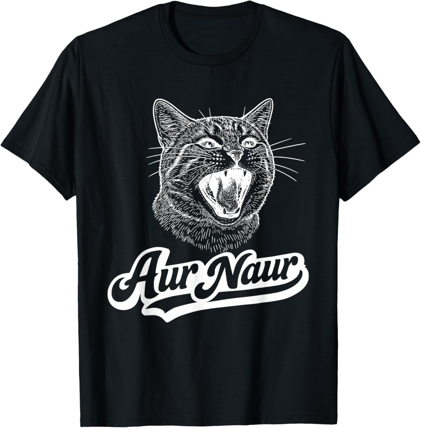 AUR Naur Cat Funny Sarcastic Oh No Australian Accent T-Shirt - T-Shirt | Black