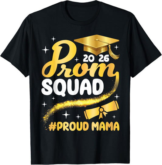 Class of 2026 Prom Squad Proud Mama Graduation Son Daughter T-Shirt - T-Shirt | Black