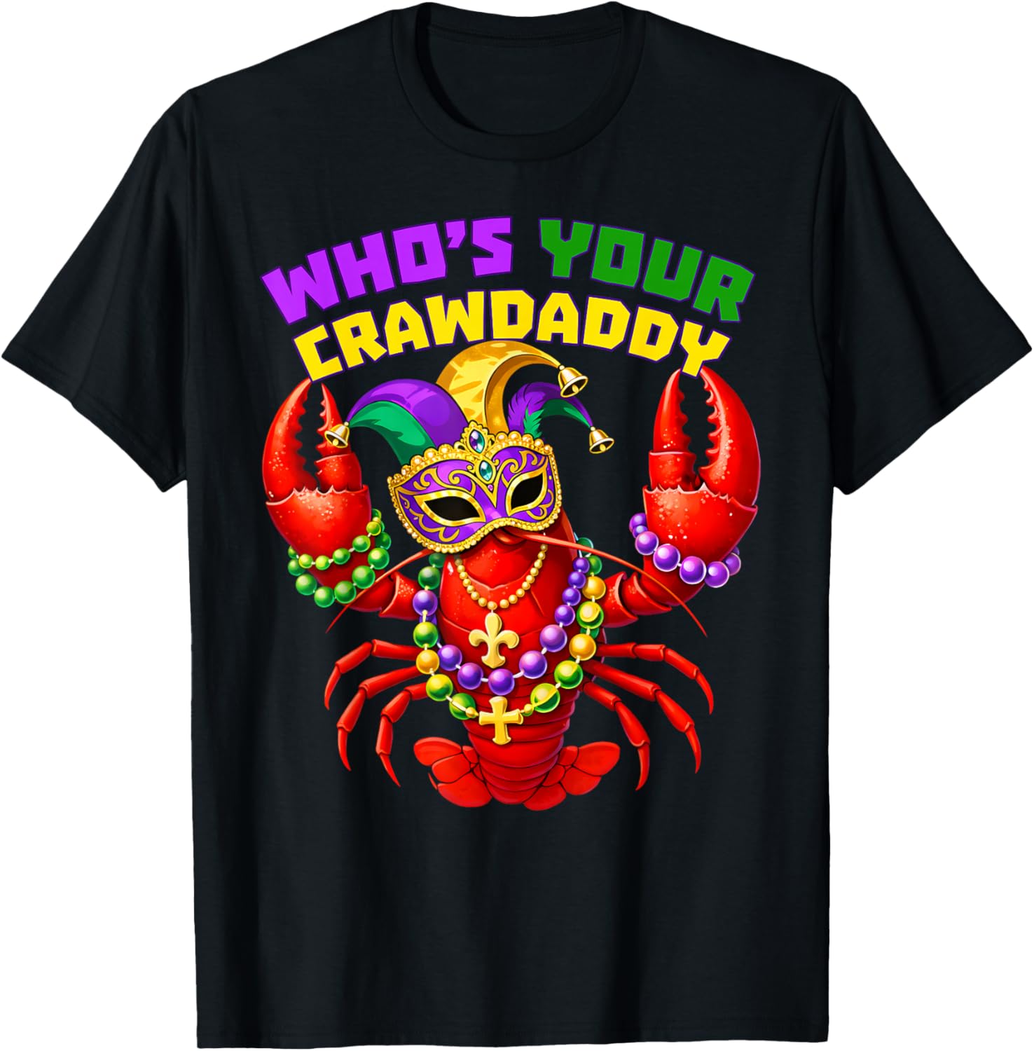 Whos Your Crawdaddy Crawfish Beads Funny Men Women Carnival T-Shirt - T-Shirt | Black