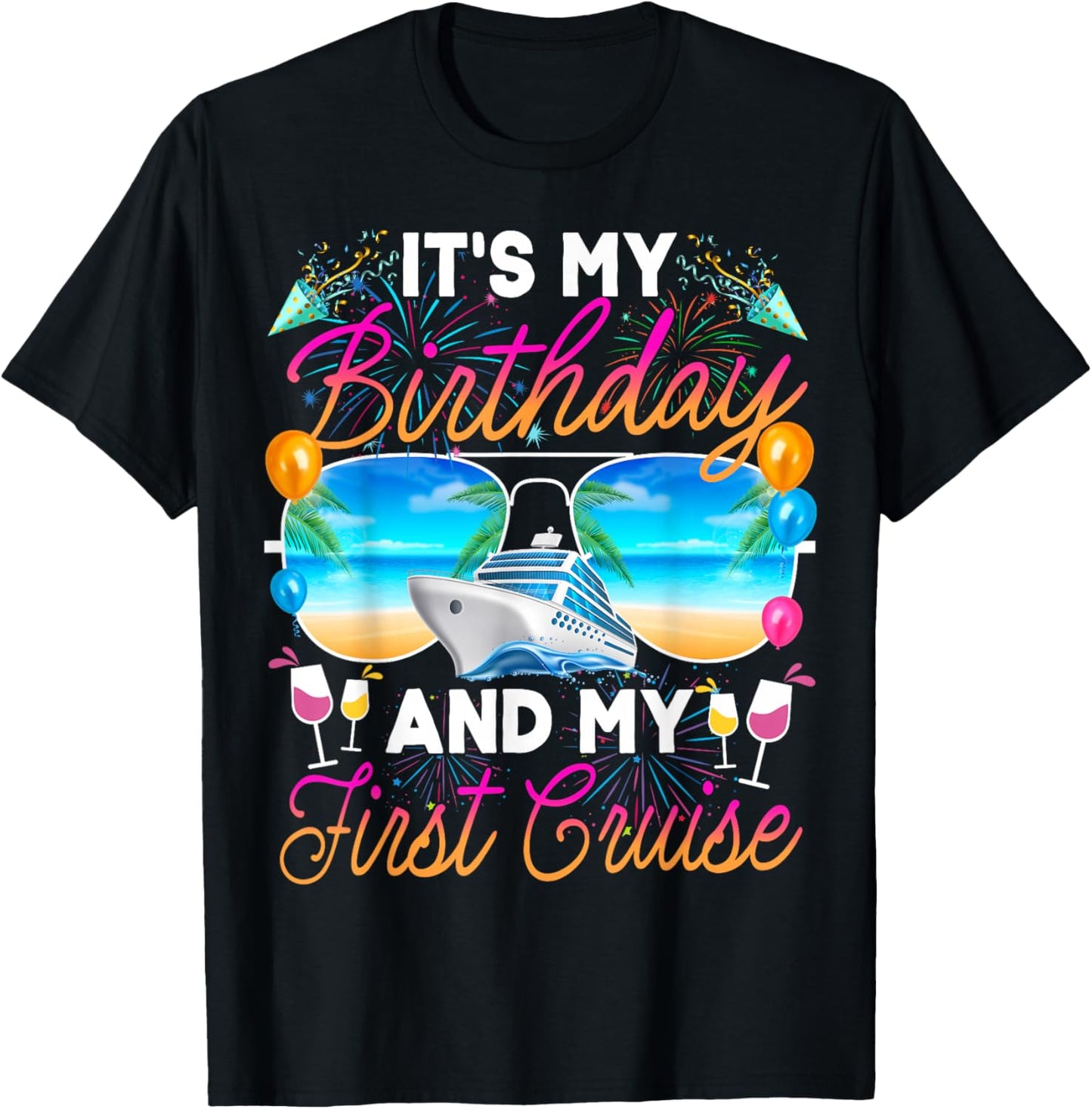 It's My Birthday and My First Cruise Birthday Celebration T-Shirt - T-Shirt | Black