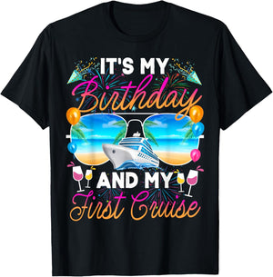 It's My Birthday and My First Cruise Birthday Celebration T-Shirt - T-Shirt | Black