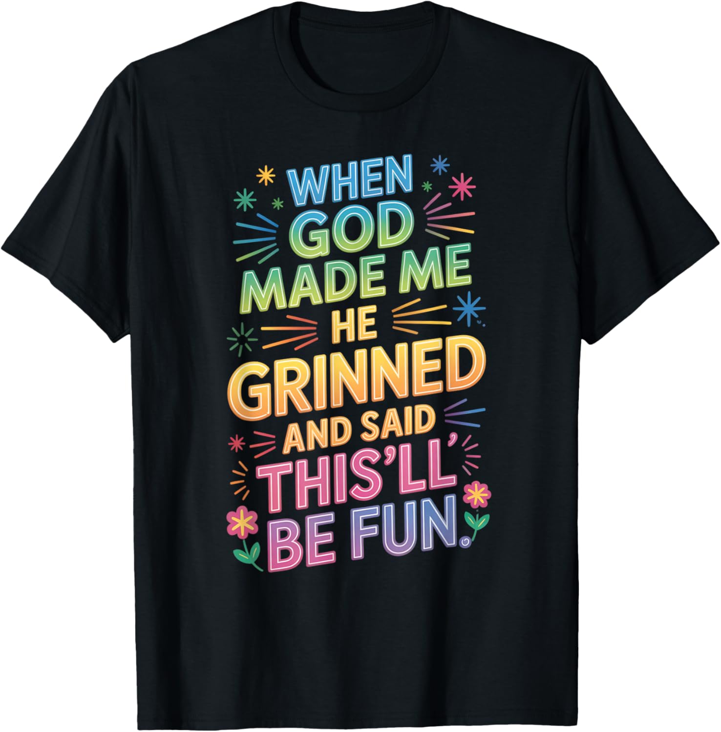 When God Made Me He Grinned Said This'll Be Fun Kids T-Shirt - T-Shirt | Black