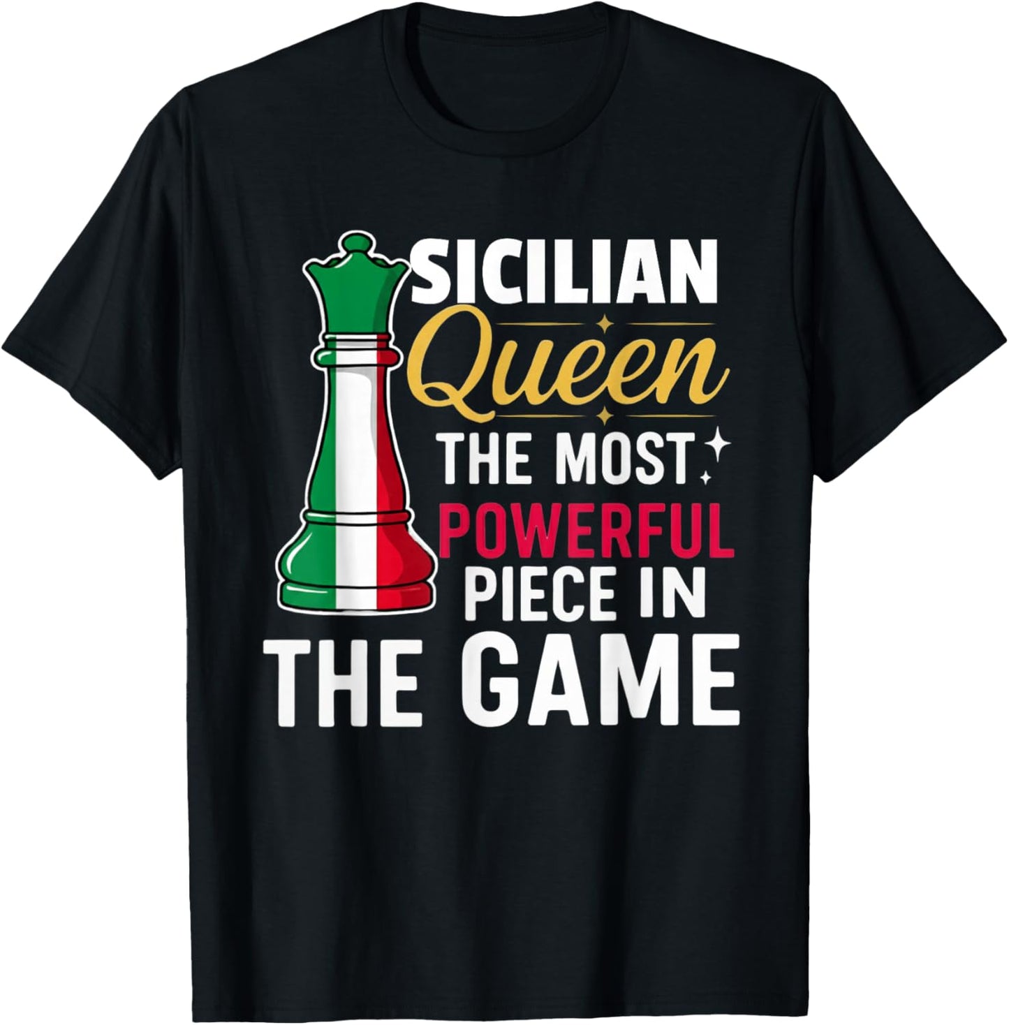 Sicilian Queen The Most Powerful Piece in The Game T-Shirt - T-Shirt | Black