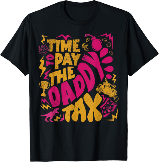 Time to Pay the Daddy Tax Retro Gamer Dad Father’s Day T-Shirt - T-Shirt | Black