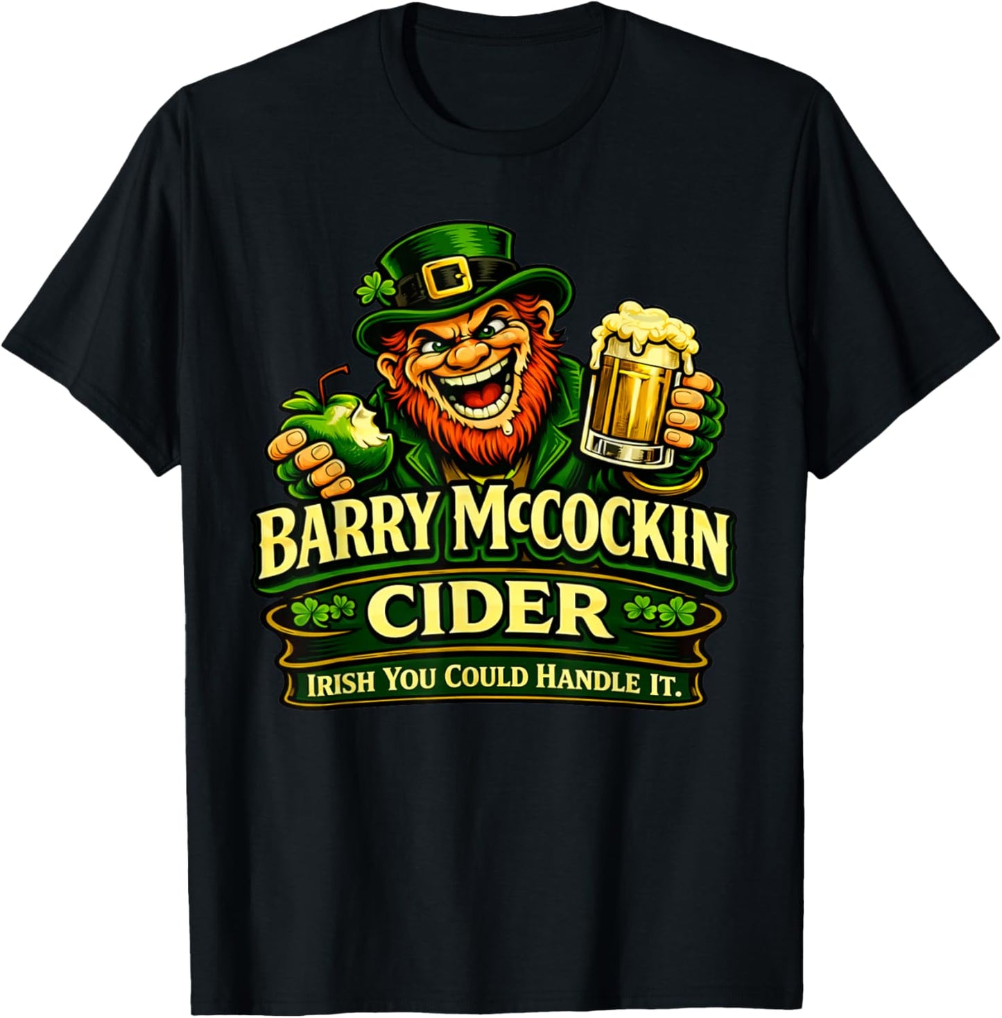 Funny Leprechaun Drink Joke Irish You Could Handle It T-Shirt - T-Shirt | Black