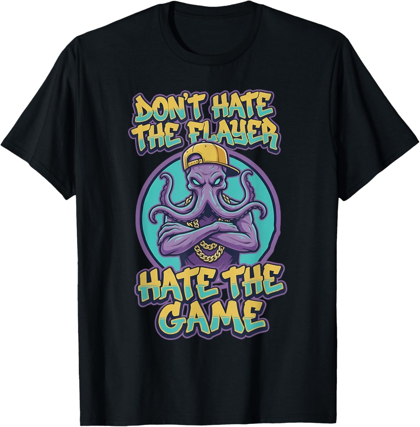 Don't Hate The Flayer Hate The Game Funny Octopus Monster T-Shirt - T-Shirt | Black