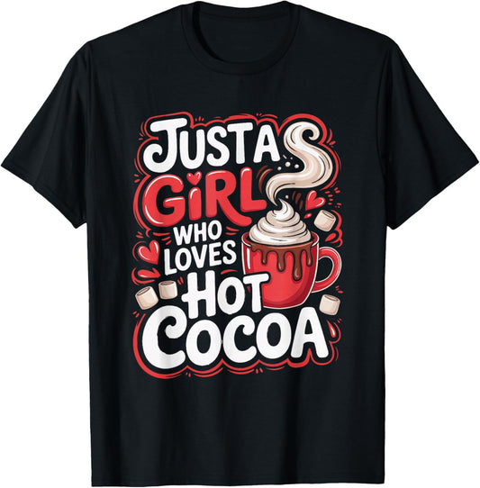 Just a Girl Who Loves Hot Cocoa Cozy Christmas Winter Lover T-Shirt - T-Shirt | Black