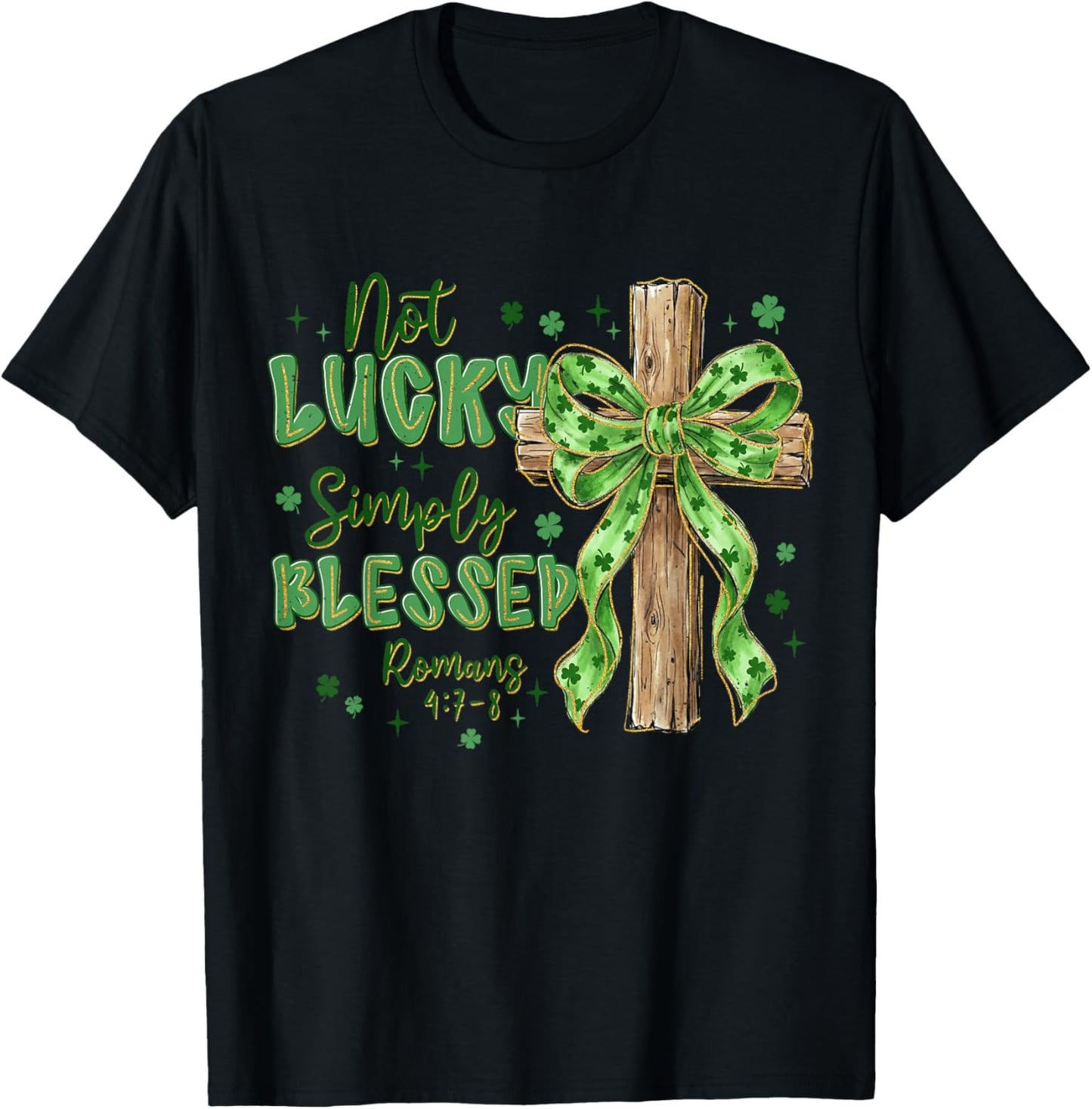 Not Lucky Simply-Blessed St Patricks Day Christian Cross T-Shirt - T-Shirt | Black