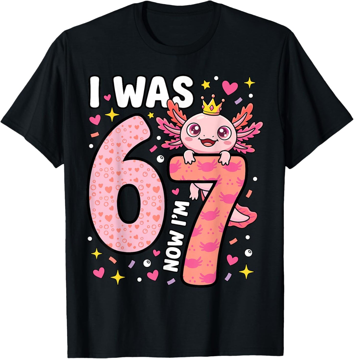 Axolotl Girl 7th Bday 6 7 Birthday I was 6 Now I'm 7 T-Shirt - T-Shirt | Black