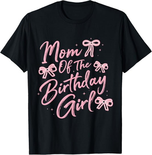 Mom of The Birthday Girl Cute Pink Bow Birthday Family T-Shirt - T-Shirt | Black