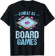 I Cheat at Board Games - Board Gamer T-Shirt - T-Shirt | Black