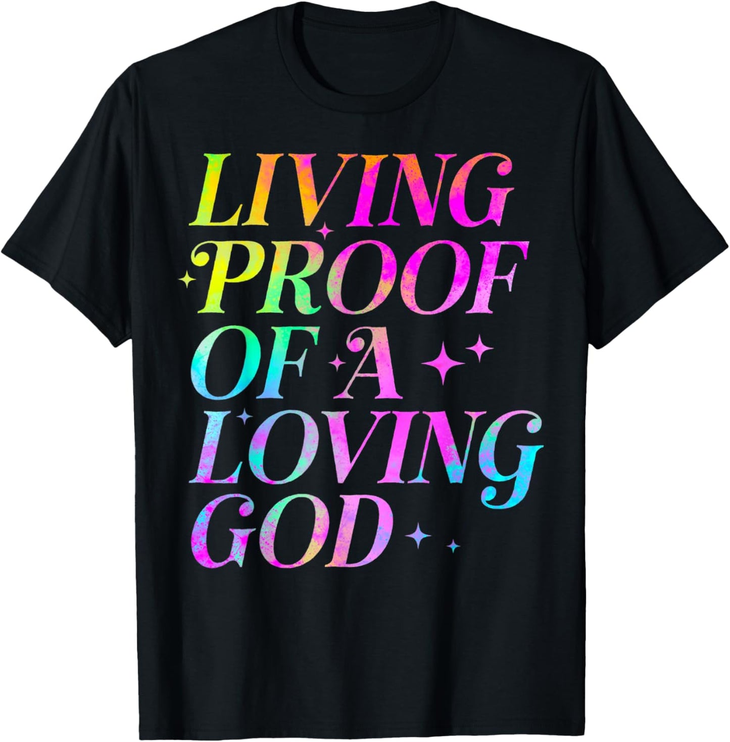 Living Proof of a Loving God Faith Christian T-Shirt - T-Shirt | Black