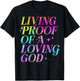 Living Proof of a Loving God Faith Christian T-Shirt - T-Shirt | Black