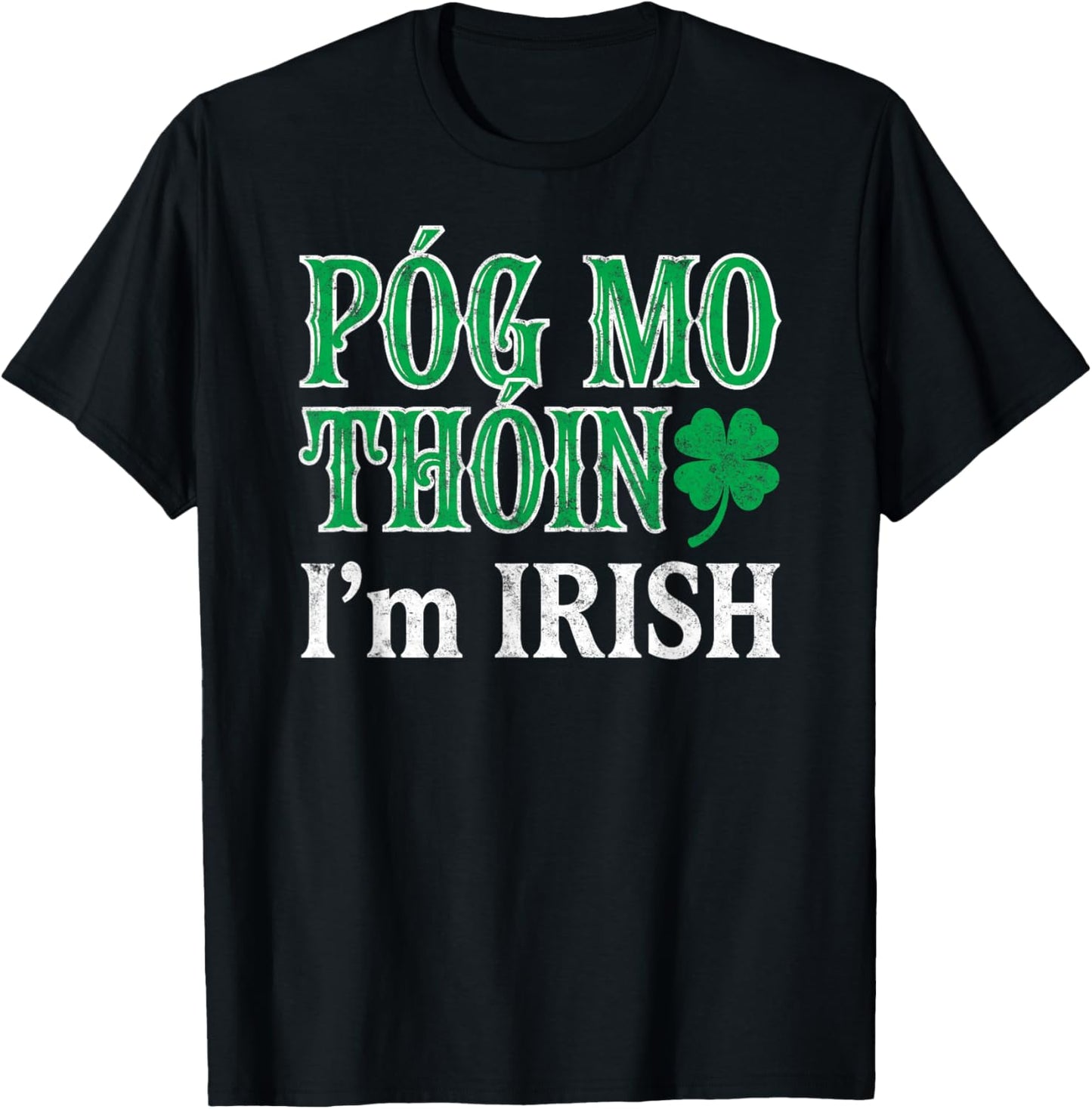Funny St.Patrick’s Day Póg Mo Thóin Kiss me I’m Irish Joke T-Shirt - T-Shirt | Black