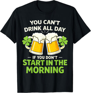 You Cant Drink All Day St Patrick's Day Funny Irish Drinking T-Shirt - T-Shirt | Black