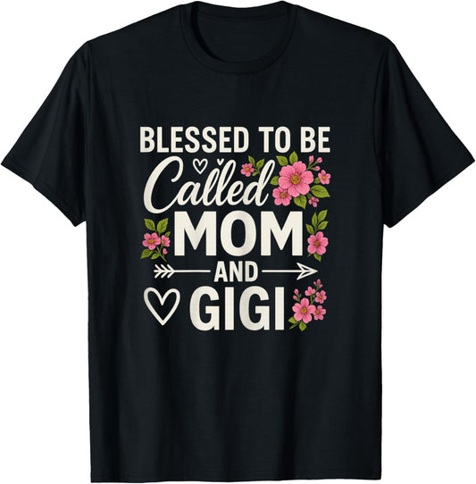 Blessed to Be Called Mom and Gigi Mother's Day Floral Women T-Shirt - T-Shirt | Black