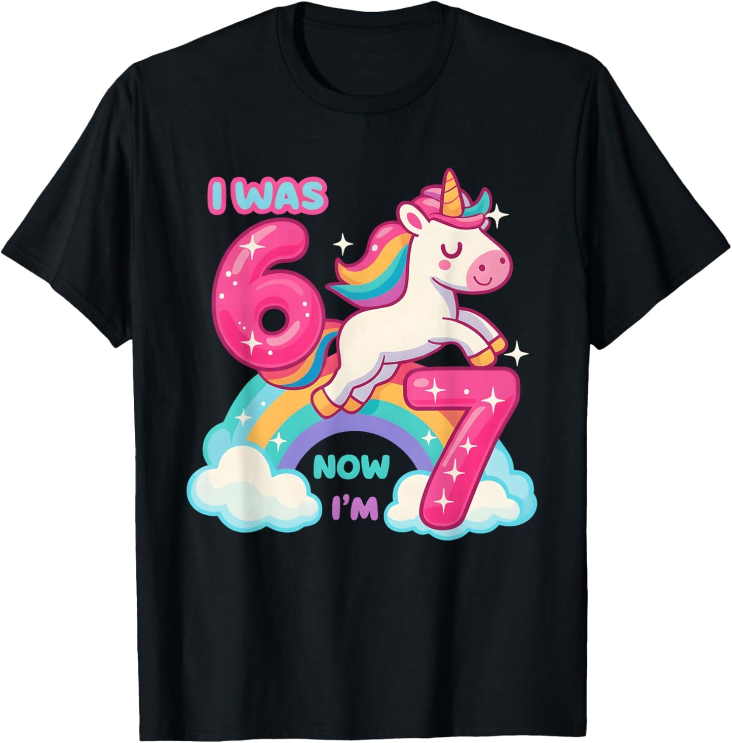 7 Year Old Birthday I was 6 Now I'm 7 67 Funny Kids Girls T-Shirt - T-Shirt | Black