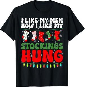 Humor Christmas I Like My Men How I Like My Stockings Hung T-Shirt - T-Shirt | Black