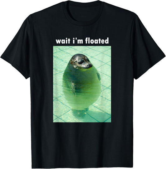 Wait I'm Floated Silly Seal Meme T-Shirt - T-Shirt | Black