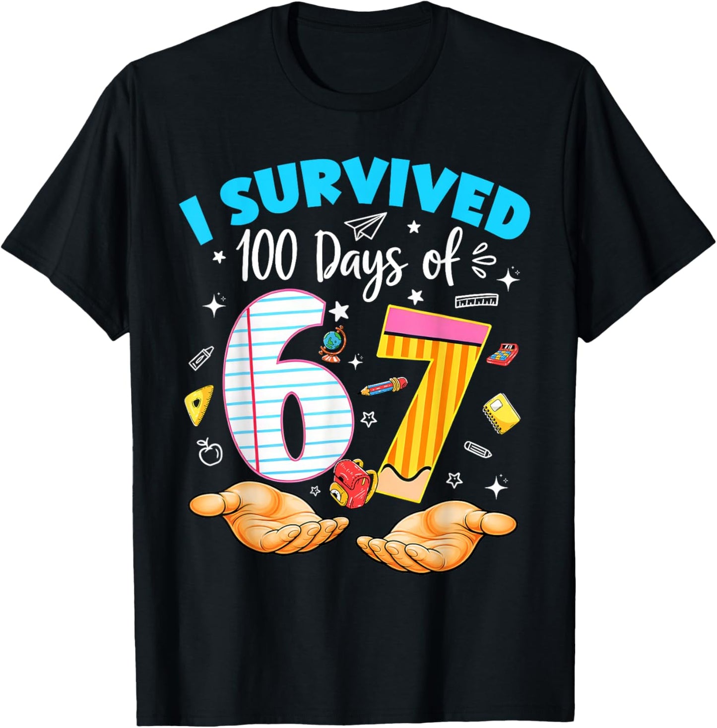 I Survived 100 Days of 67 100th Day School Teacher Student T-Shirt - T-Shirt | Black
