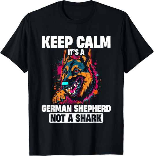 Keep Calm It's A German Shepherd Not A Shark, Dog Owner T-Shirt - T-Shirt | Black