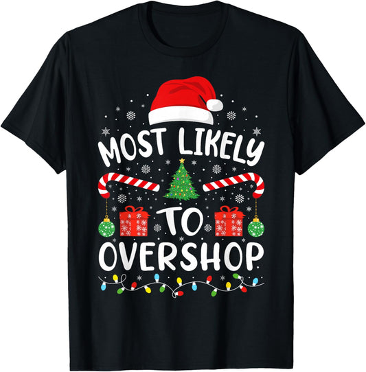 Most Likely to Overshop Shopping Xmas Family Matching Tree T-Shirt - T-Shirt | Black