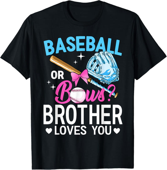 Baseball Or Bows Brother Loves You Gender Reveal Boy Or Girl T-Shirt - T-Shirt | Black