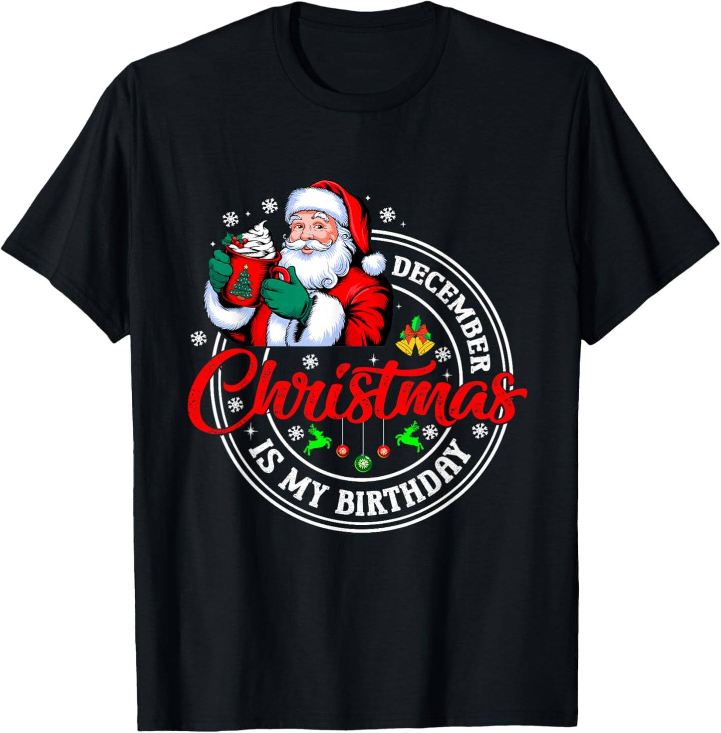 Christmas December Birthday Funny Decembe is My Biday T-Shirt - T-Shirt | Black