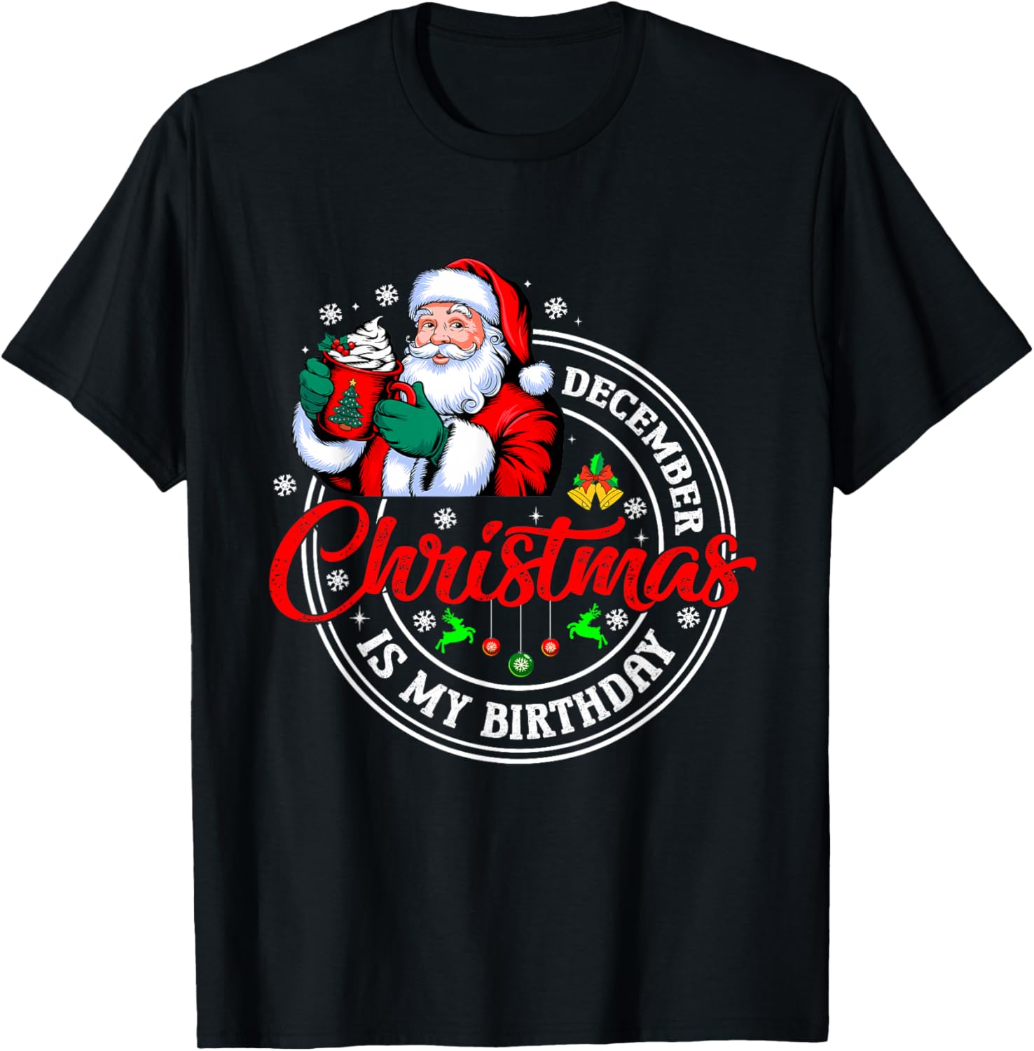 Christmas December Birthday Funny Decembe is My Biday T-Shirt - T-Shirt | Black