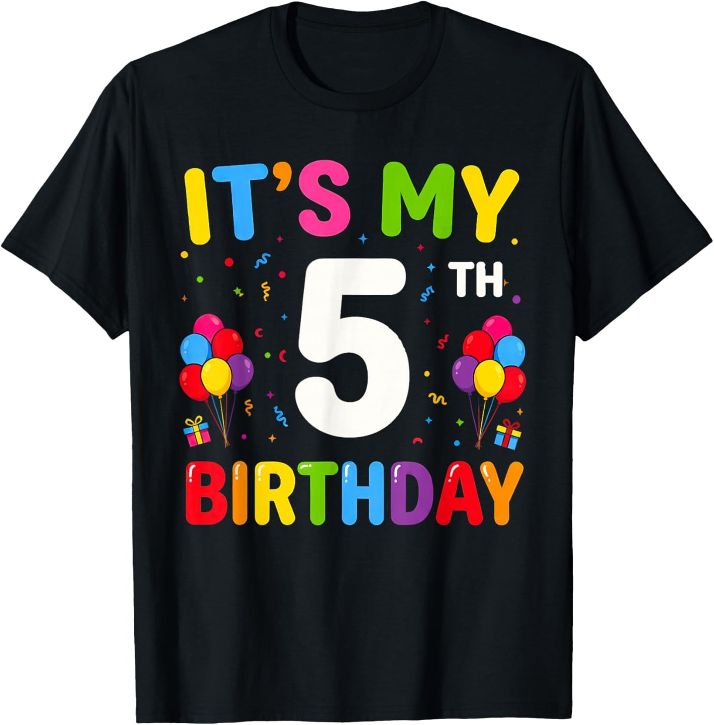 It's My 5th Birthday 5 Five Happy Birthday Boys or Girls T-Shirt - T-Shirt | Black