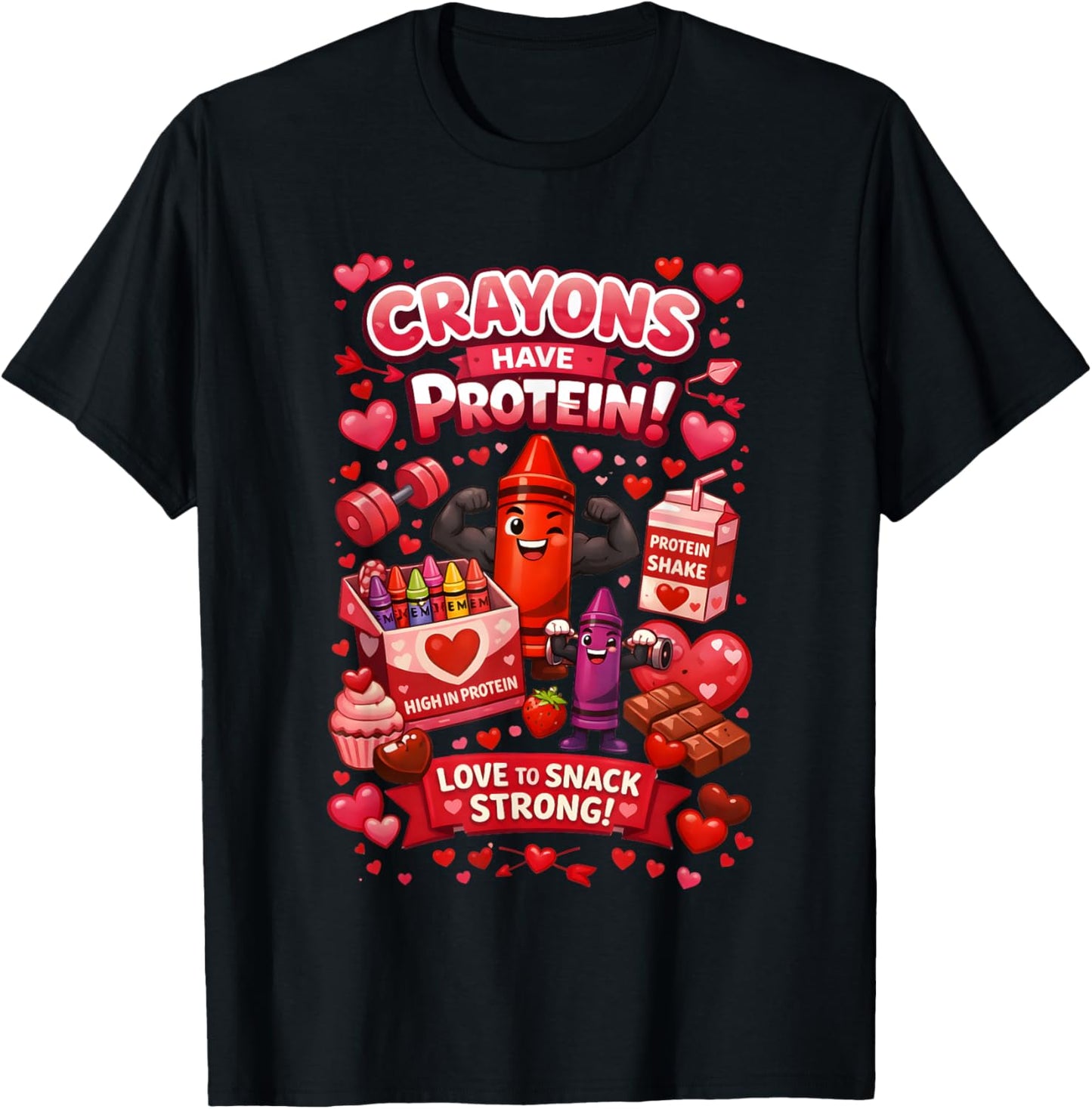 Crayons Have Protein Love to Snack Strong Valentine’s Day T-Shirt - T-Shirt | Black