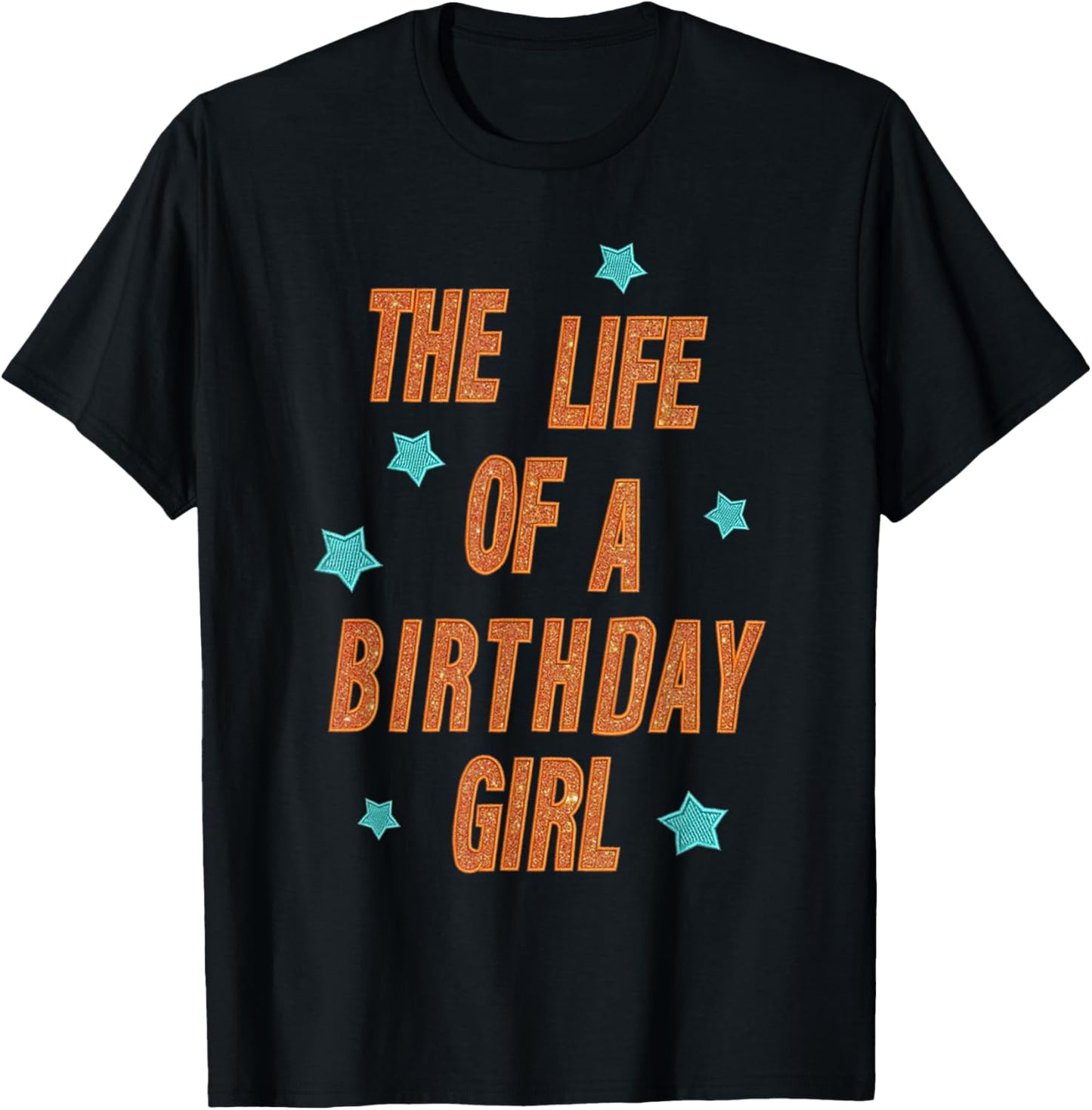 Music Show Fans The Life of A Birthday Girl Graphic Outfit T-Shirt - T-Shirt | Black